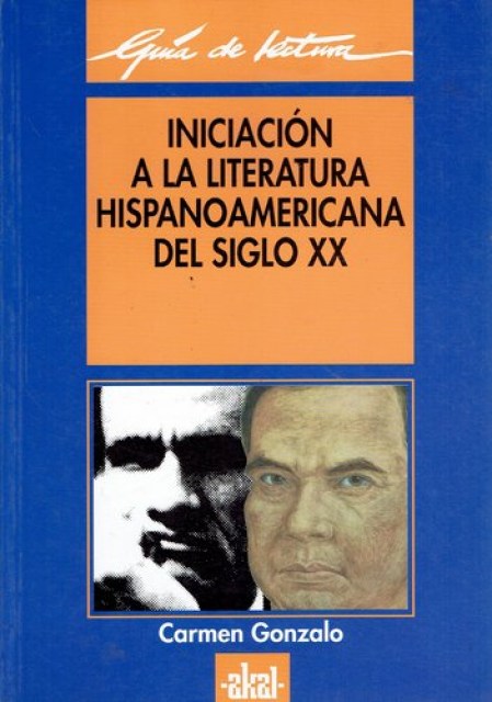INICICIACIoN-A-LA-LITERATURA-HISPANOAMERICANA-DEL-SIGLO-XX-9788446008781